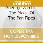 Gheorge Zamfir - The Magic Of The Pan-Pipes cd