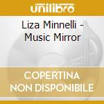 Liza Minnelli - Music Mirror cd