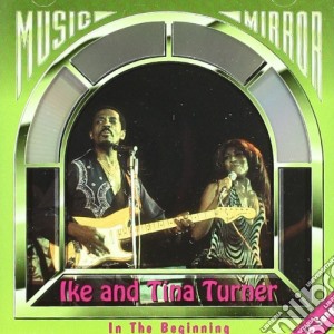 Ike & Tina Turner - In The Beginning cd musicale di Ike And Tina Turner