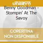 Benny Goodman - Stompin' At The Savoy cd musicale di Benny Goodman