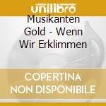 Musikanten Gold - Wenn Wir Erklimmen cd