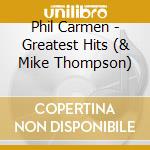 Phil Carmen - Greatest Hits (& Mike Thompson) cd