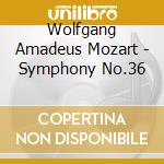 Wolfgang Amadeus Mozart - Symphony No.36 cd