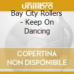 Bay City Rollers - Keep On Dancing cd