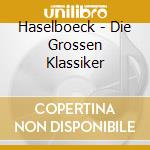 Haselboeck - Die Grossen Klassiker cd