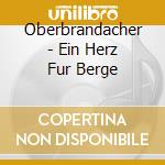 Oberbrandacher - Ein Herz Fur Berge cd