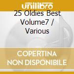 25 Oldies Best Volume7 / Various cd