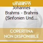 Johannes Brahms - Brahms (Sinfonien Und Konzerte) cd
