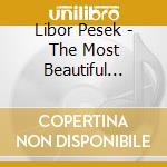 Libor Pesek - The Most Beautiful Christmas Songs cd musicale di Libor Pesek