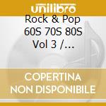 Rock & Pop 60S 70S 80S Vol 3 / Various cd
