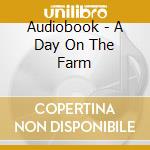 Audiobook - A Day On The Farm cd