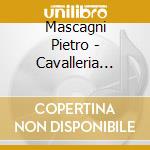 Mascagni Pietro - Cavalleria Rusticana cd
