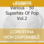 Various - 50 Superhits Of Pop Vol.2 cd