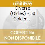 Diverse (Oldies) - 50 Golden Milestones V.2 cd musicale di Diverse (Oldies)