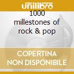 1000 millestones of rock & pop cd