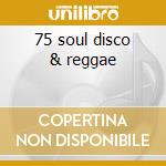 75 soul disco & reggae cd