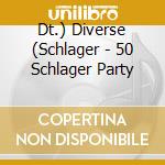Dt.) Diverse (Schlager - 50 Schlager Party cd