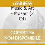 Music & Art - Mozart (2 Cd) cd
