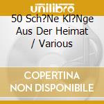 50 Sch?Ne Kl?Nge Aus Der Heimat / Various cd