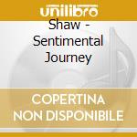 Shaw - Sentimental Journey cd