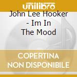 John Lee Hooker - Im In The Mood cd