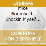 Mike Bloomfield - Knockin Myself Out cd