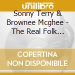 Sonny Terry & Brownee Mcghee - The Real Folk Blues cd