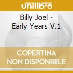 Billy Joel - Early Years V.1 cd