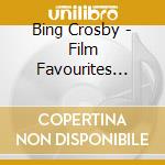 Bing Crosby - Film Favourites (French Import) cd
