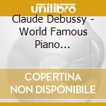 Claude Debussy - World Famous Piano Concertos cd