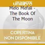 Melo Mefali - The Book Of The Moon cd