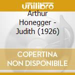 Arthur Honegger - Judith (1926) cd