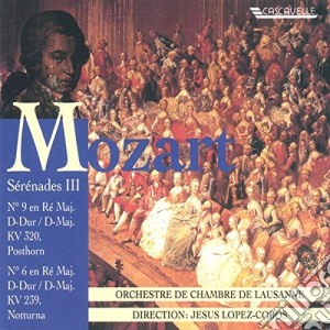 Wolfgang Amadeus Mozart - Serenades III cd musicale di Jesus Lopez Cobos