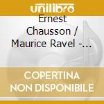 Ernest Chausson / Maurice Ravel - Poeme Fuer Violine & Orchestra cd musicale di Chausson & Ravel