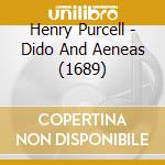 Henry Purcell - Dido And Aeneas (1689) cd