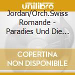 Jordan/Orch.Swiss Romande - Paradies Und Die Peri cd musicale