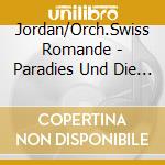 Jordan/Orch.Swiss Romande - Paradies Und Die Peri cd