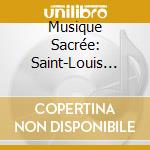 Musique Sacrée: Saint-Louis Des Invalides cd