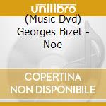 (Music Dvd) Georges Bizet - Noe cd