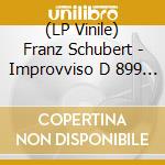 (LP Vinile) Franz Schubert - Improvviso D 899 (1828) N.1 N.4 Op 90 lp vinile di Franz Schubert