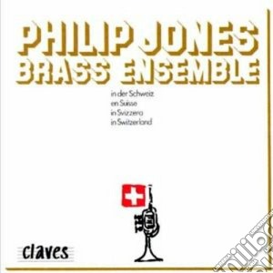 Philip Jones Brass Ensemble In Svizzera: Basle March, Music Halle Suite, The Cuc cd musicale