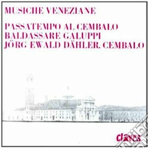 Baldassarre Galuppi - Sonate X Clav I > Vi - Musiche Veneziane, Passatempo Al Cembalo cd musicale di Baldassarre Galuppi