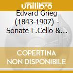 Edvard Grieg (1843-1907) - Sonate F.Cello & Klavier Op.36