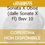 Sonata X Oboe (dalle Sonate X Fl) Bwv 10 cd