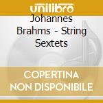 Johannes Brahms - String Sextets cd