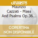 Maurizio Cazzati - Mass And Psalms Op.36 - From Bologna To Beromunster cd musicale di Maurizio Cazzati