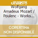 Wolfgang Amadeus Mozart / Poulenc - Works For Violin & Piano cd