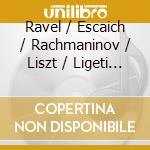 Ravel / Escaich / Rachmaninov / Liszt / Ligeti - Piano Music - Kevin Jansson