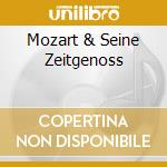 Mozart & Seine Zeitgenoss cd musicale di Claves