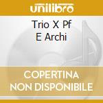 Trio X Pf E Archi cd musicale di Charles Ives